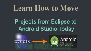 انتقال پروژه Eclipse To Android Studio